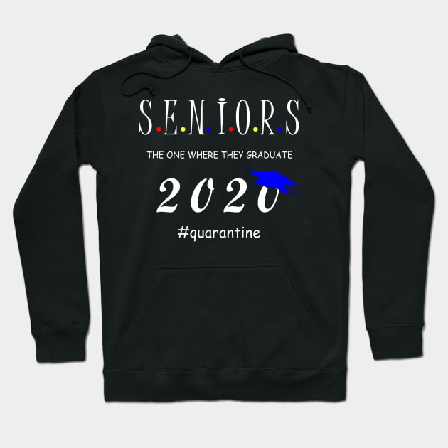 Seniors 2020 the one where they  graduate Hoodie by hippyhappy